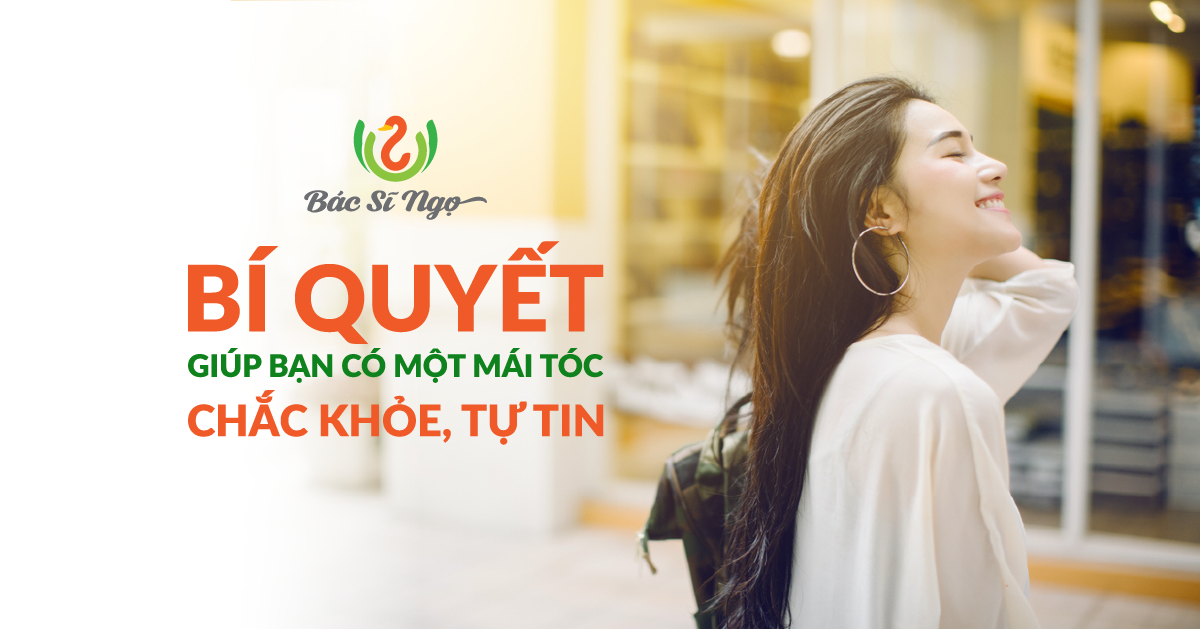 Bí quyết giúp bạn có một mái tóc chắc khỏe, tự tin