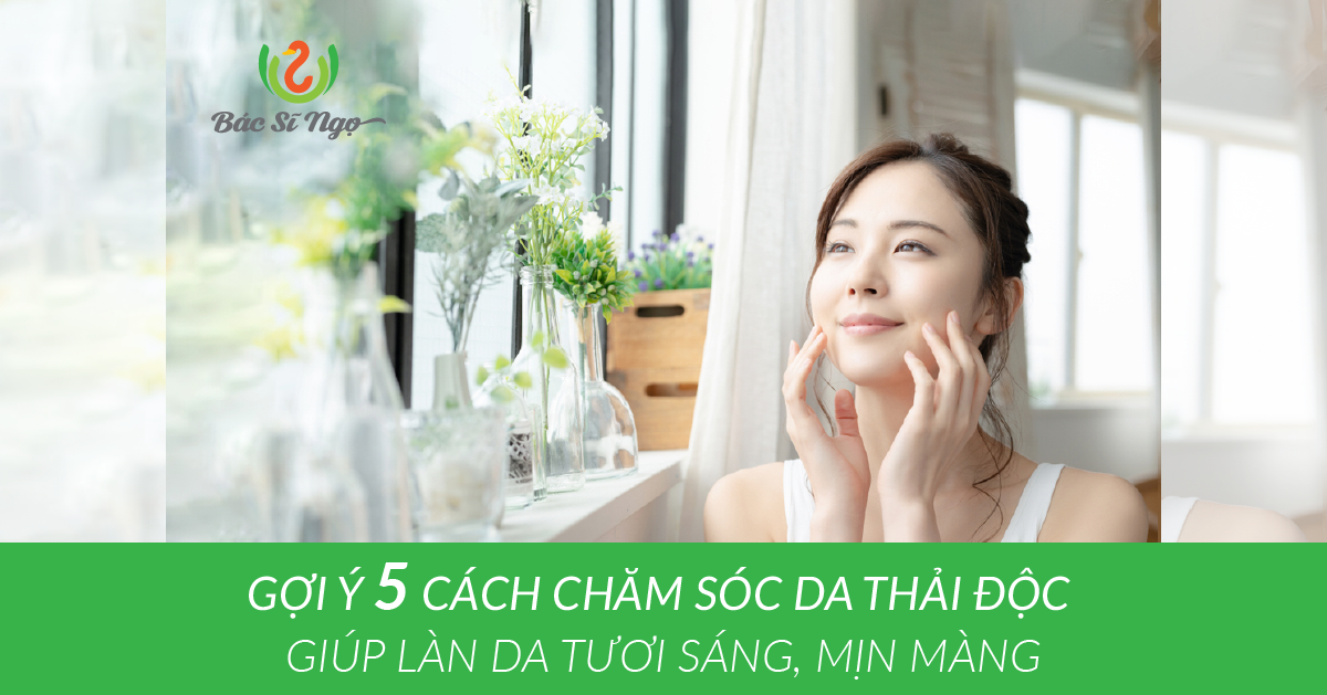 chăm sóc da thải độc