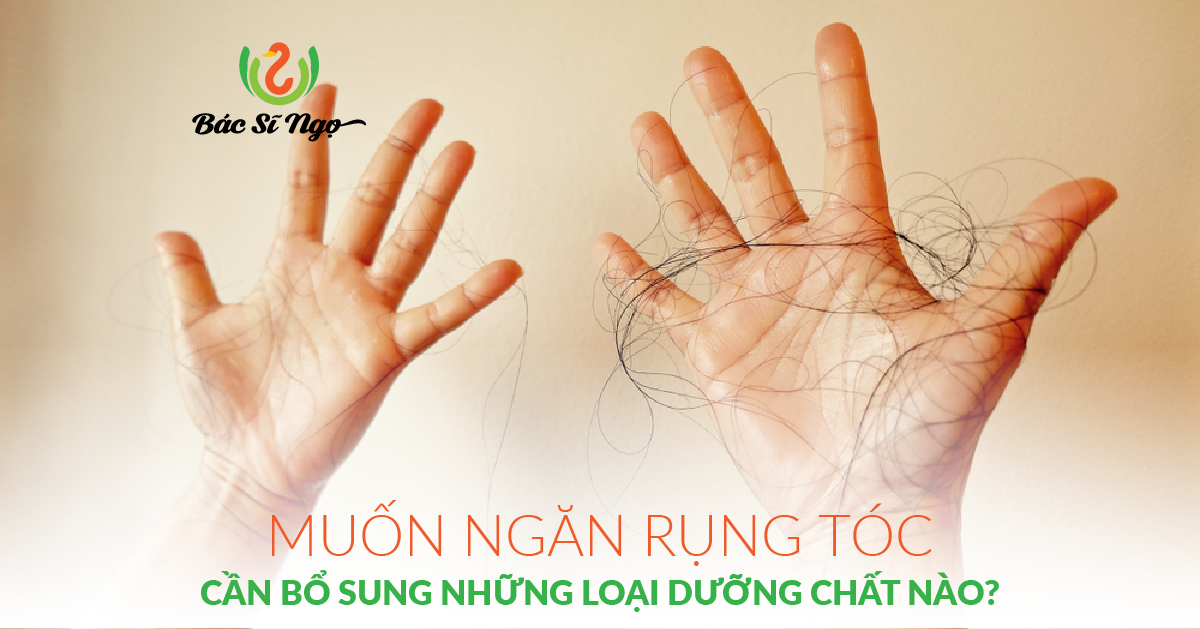 Muốn ngăn rụng tóc, cần bổ sung những loại dưỡng chất nào?