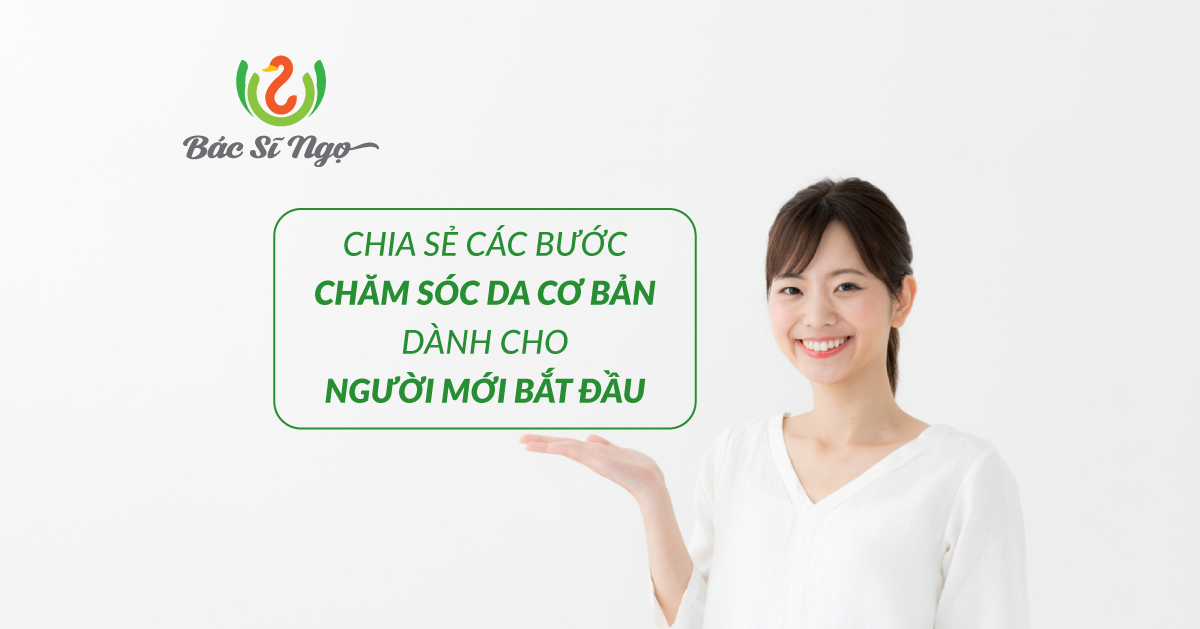 các bước chăm sóc da cơ bản