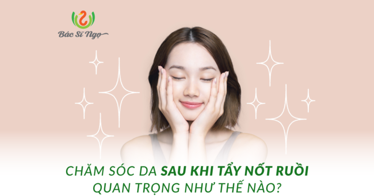 chăm sóc da sau khi tẩy nốt ruồi